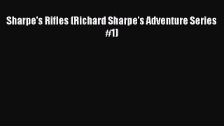 Read Sharpe's Rifles (Richard Sharpe's Adventure Series #1) Ebook Online