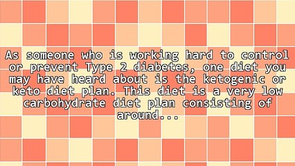 Type 2 Diabetes - Should You Use a Ketogenic Diet Plan?
