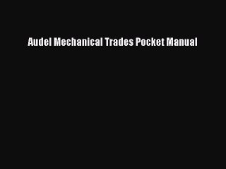 PDF Audel Mechanical Trades Pocket Manual  EBook