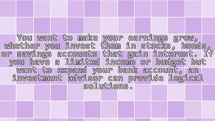 An Investment Advisor Can Help Your Money Grow