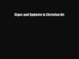 Read Signs and Symbols in Christian Art Ebook Free