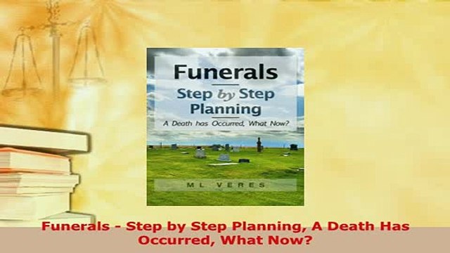 PDF Funerals Step by Step Planning A Death Has Occurred What Now EBook