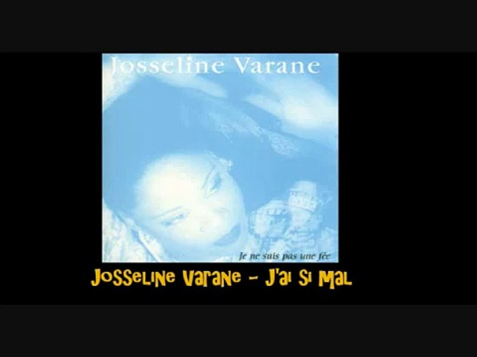 Josseline Varane   J'ai si mal