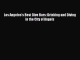 Read Los Angeles's Best Dive Bars: Drinking and Diving in the City of Angels PDF Free