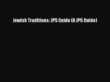 Download Jewish Traditions: JPS Guide (A JPS Guide)  Read Online