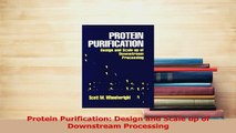 Read  Protein Purification Design and Scale up of Downstream Processing Ebook Online