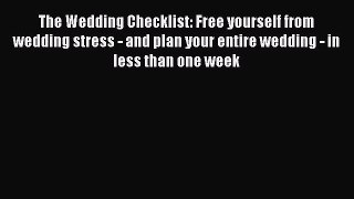 Read The Wedding Checklist: Free yourself from wedding stress - and plan your entire wedding