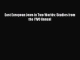 Download East European Jews in Two Worlds: Studies from the YIVO Annual  EBook