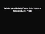 PDF An Unforgettable Lady (Center Point Platinum Romance (Large Print))  Read Online