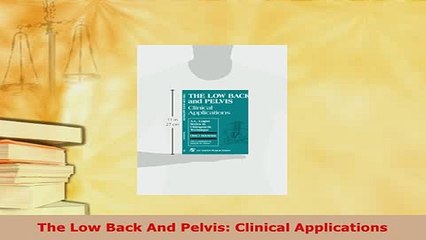 Read  The Low Back And Pelvis Clinical Applications Ebook Free