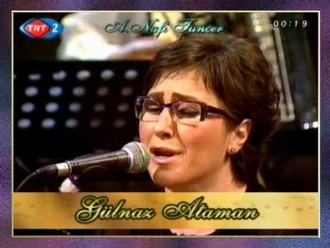 Gülnaz ATAMAN - Gönül Bu Neden Söz Dinlemez Ağlar