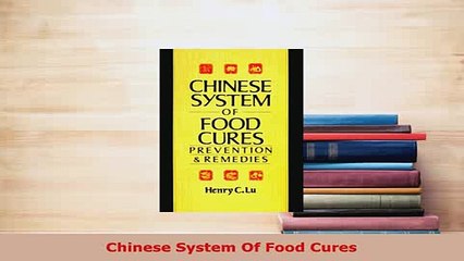 Download  Chinese System Of Food Cures PDF Online
