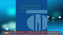 READ book  Analyzing Banking Risk A Framework for Assessing Corporate Governance and Risk Management  FREE BOOOK ONLINE