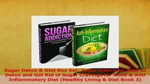 Read  Sugar Detox  Diet Box Set Sugar Addiction How to Detox and Get Rid of Sugar Cravings Ebook Free