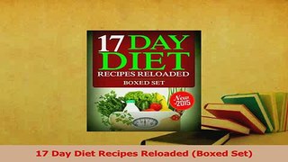 Download  17 Day Diet Recipes Reloaded Boxed Set PDF Free