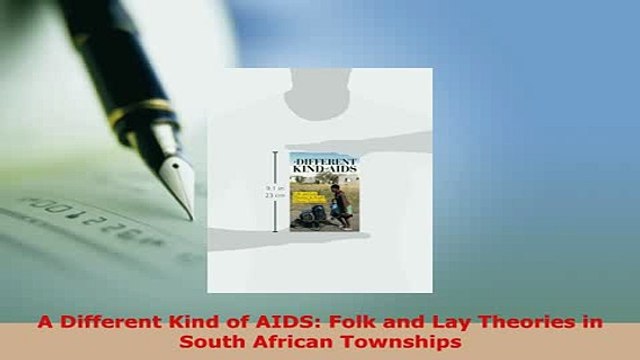 PDF A Different Kind of AIDS Folk and Lay Theories in South African Townships EBook