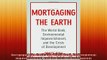 FAVORIT BOOK   Mortgaging the Earth The World Bank Environmental Impoverishment and the Crisis of  FREE BOOOK ONLINE