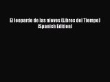 Download El leopardo de las nieves (Libros del Tiempo) (Spanish Edition) Free Books