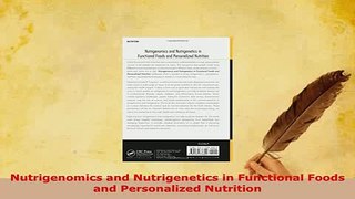 Read  Nutrigenomics and Nutrigenetics in Functional Foods and Personalized Nutrition Ebook Free