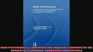 FREE DOWNLOAD  Bank Performance A Theoretical and Empirical Framework for the Analysis of Profitability  BOOK ONLINE