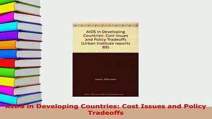PDF  AIDS in Developing Countries Cost Issues and Policy Tradeoffs  EBook