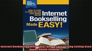 READ book  Internet Bookselling Made Easy How to Earn a Living Selling Used Books Online Volume 1  FREE BOOOK ONLINE