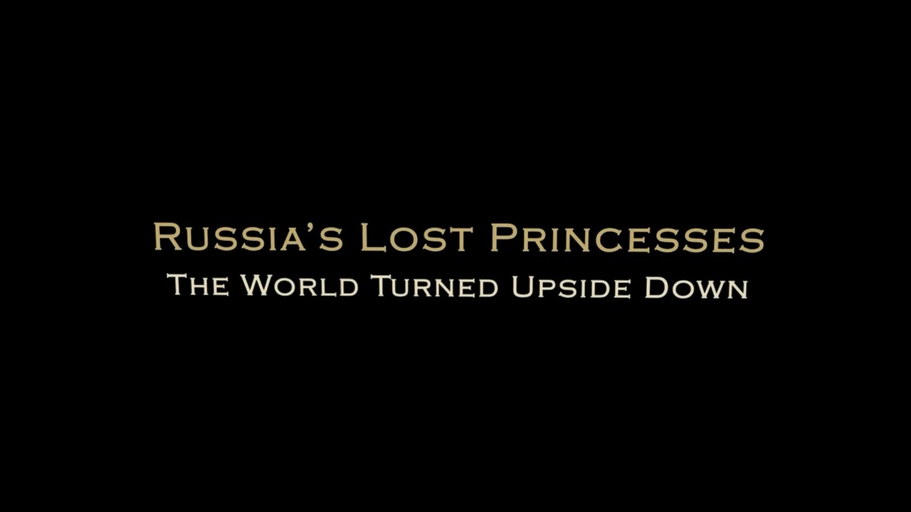 BBC Трагическая судьба российских царевен 02.. Перевёрнутый мир (2014) HD