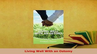 Download  Living Well With an Ostomy Free Books