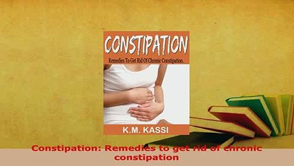 Descargar video: Download  Constipation Remedies to get rid of chronic constipation  EBook