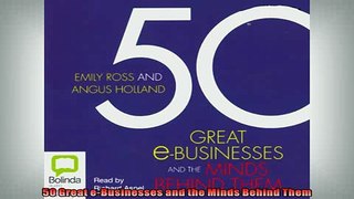 READ book  50 Great eBusinesses and the Minds Behind Them  FREE BOOOK ONLINE