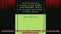 FREE DOWNLOAD  A Contractors Guide to the FARs and DFARS  What to accept and what to flow down READ ONLINE