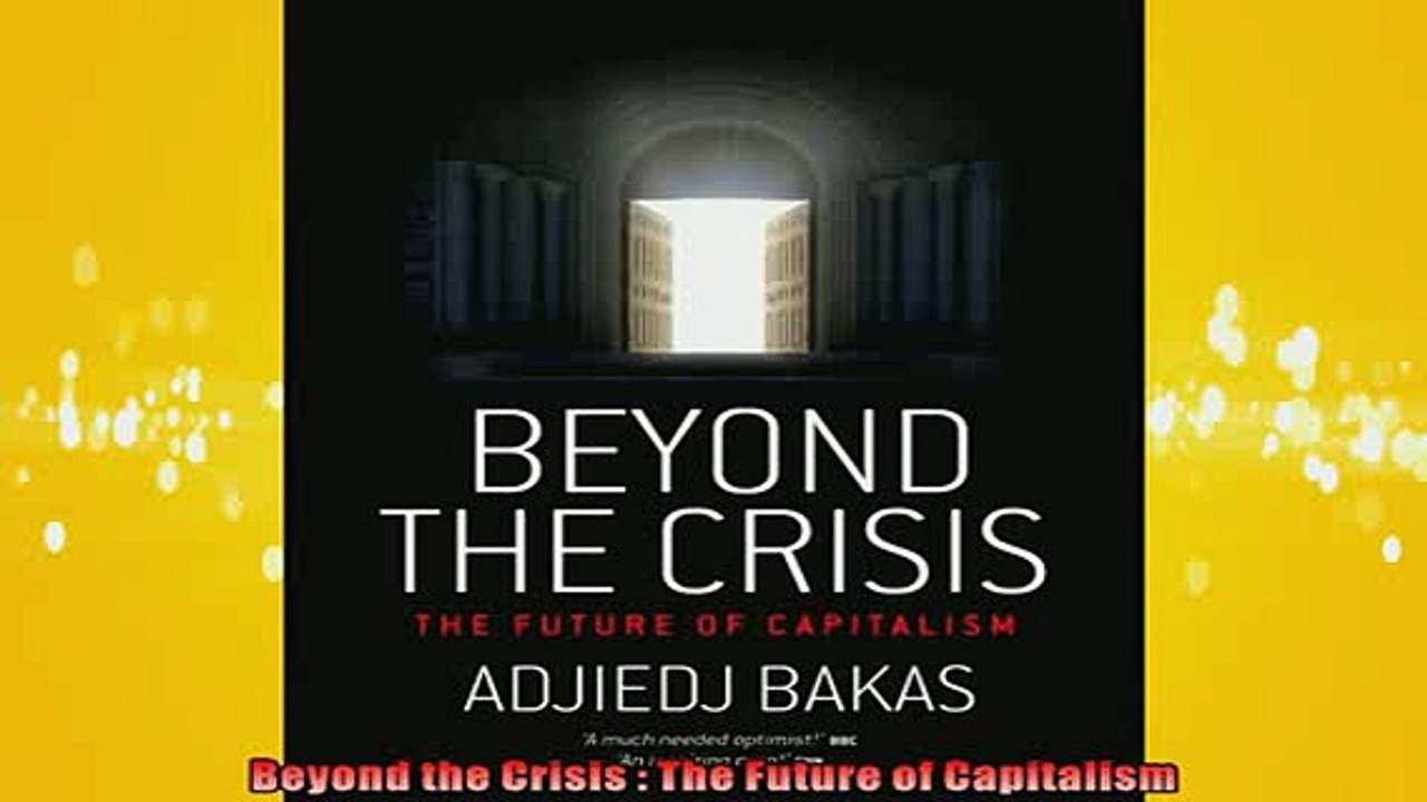 Free PDF Downlaod  Beyond the Crisis  The Future of Capitalism  FREE BOOOK ONLINE