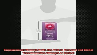 READ FREE FULL EBOOK DOWNLOAD  Empowerment Through Reiki The Path to Personal and Global Transformation ShangriLa Full EBook