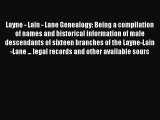 Read Layne - Lain - Lane Genealogy: Being a compilation of names and historical information