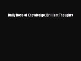 Read Daily Dose of Knowledge: Brilliant Thoughts Ebook Free