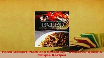 Read  Paleo Dessert PLUS and Breakfast  Delicious Quick  Simple Recipes Ebook Free