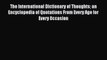 Download The International Dictionary of Thoughts an Encyclopedia of Quotations From Every