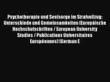 [PDF] Psychotherapie und Seelsorge im Strafvollzug: Unterschiede und Gemeinsamkeiten (Europäische