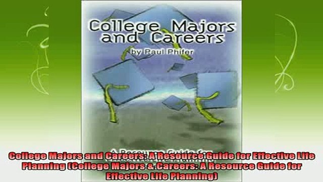 new book College Majors and Careers A Resource Guide for Effective Life Planning College Majors