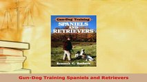 Read  GunDog Training Spaniels and Retrievers Ebook Free