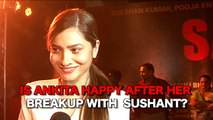 Ankita Lokhande talks on her breakup with Sushant Singh