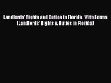 Read Landlords' Rights and Duties in Florida: With Forms (Landlords' Rights & Duties in Florida)