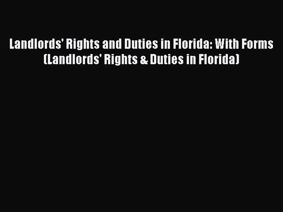 Read Landlords' Rights and Duties in Florida: With Forms (Landlords' Rights & Duties in Florida)