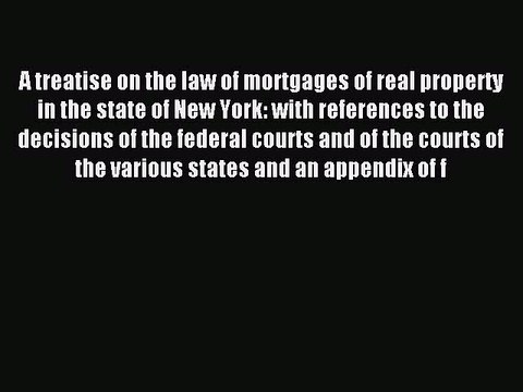 Download A treatise on the law of mortgages of real property in the state of New York: with