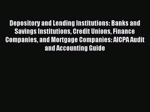 Download Depository and Lending Institutions: Banks and Savings Institutions Credit Unions