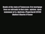 Read Bonds of the state of Tennessee: first mortgage liens on railroads in that state : opinion