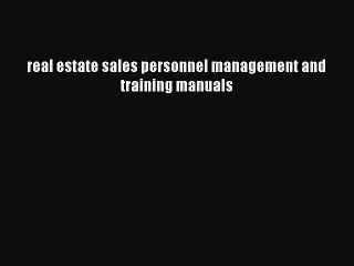 Read real estate sales personnel management and training manuals Ebook Online