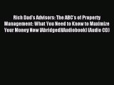 Download Rich Dad's Advisors: The ABC's of Property Management: What You Need to Know to Maximize