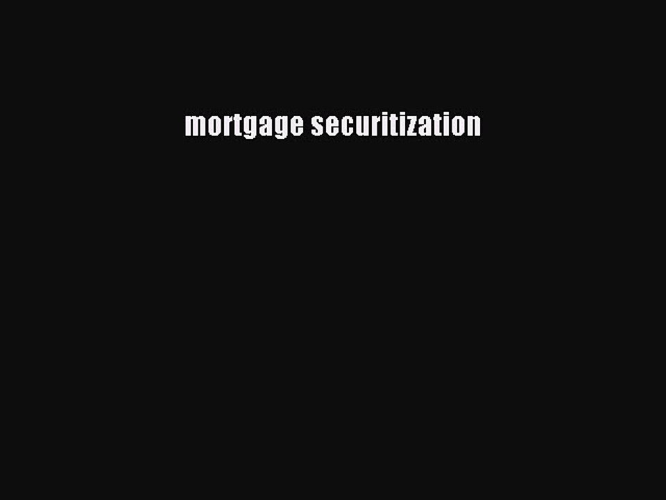 Read mortgage securitization Ebook Free