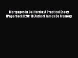 Read Mortgages In California: A Practical Essay [Paperback] [2011] (Author) James De Fremery